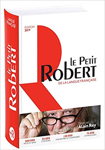 DICTIONNAIRE LE PETIT ROBERT DE LA LANGUE FRANÇAISE 2019