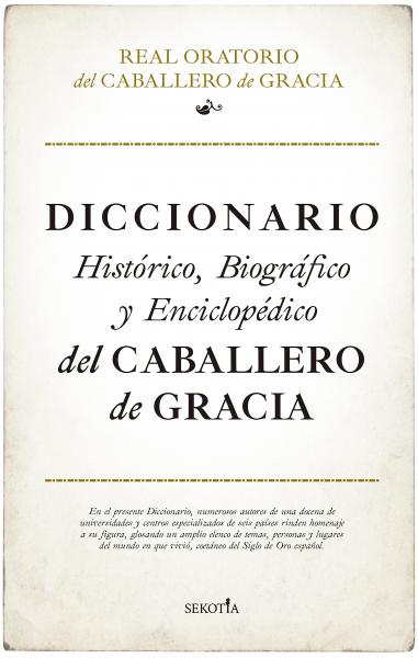Diccionario histórico, biográfico y enciclopédico del caballero de gracia