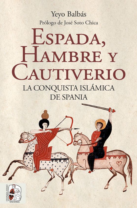 Espada hambre y cautiverio la conquista islamica de spania
