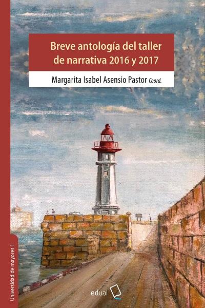 Breve antología del taller de narrativa 2016 y 2017