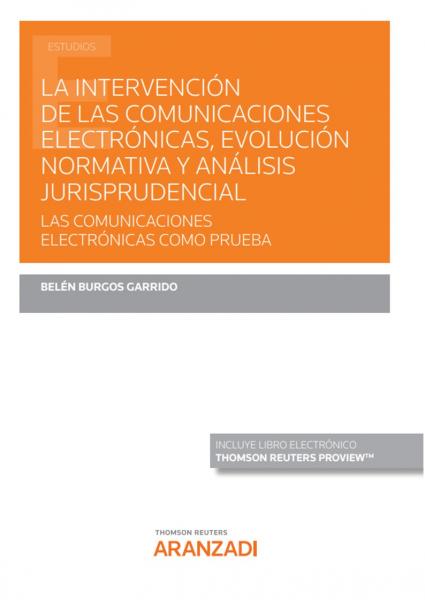 La intervención de las comunicaciones electrónicas, evolución normativa y análisis jurisprudencial (papel + e-book)
