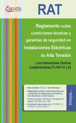Rat. reglamento sobre condiciones técnicas y garantías de seguridad en instalaciones eléctricas de alta tensión y sus itc-rat 01 a 23