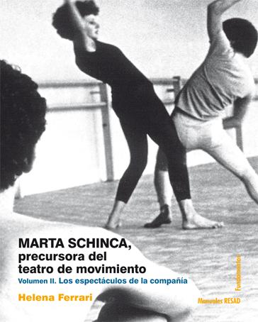 Marta schinca. precursora del teatro de movimiento, vol. ii