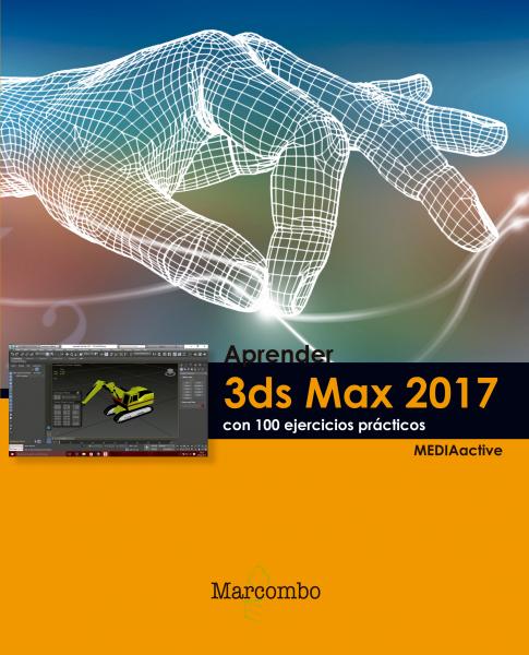 Aprender 3ds max 2017 con 100 ejercicios prácticos