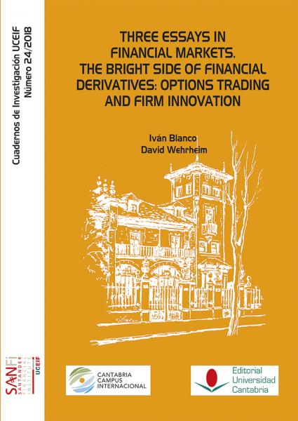 Three essays in financial markets. the bright side of financial derivatives: options trading and firm innovation
