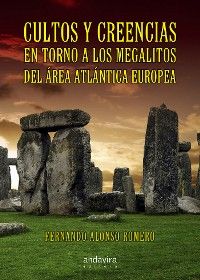 Cultos y creencias en torno a los megalitos del área atlántica europea