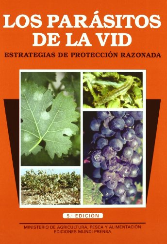 Los parásitos de la vid. estrategias de protección razonada. 5ª ed. rev. y amp.