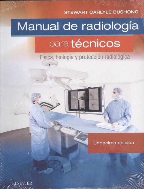 Manual de radiologia para tecnicos. fisica  biologia y proteccion radiologica