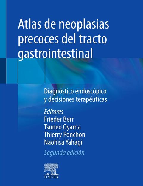 Atlas de neoplasias precoces del tracto gastrointestinal, 2.ª edición