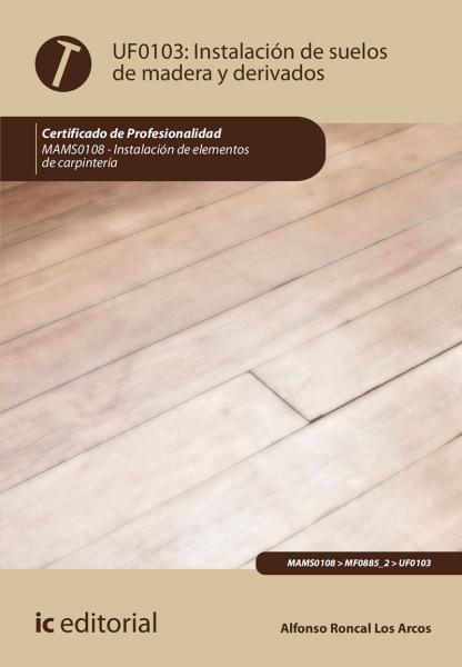 Instalación de suelos de madera y derivados. mams0108 - instalación de elementos de carpintería
