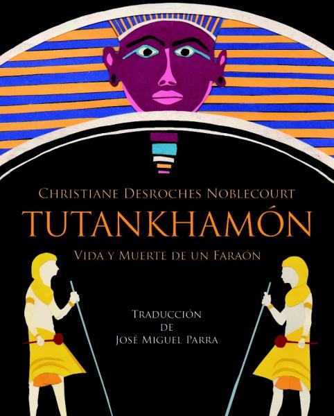 Tutankhamón. vida y muerte de un faraón
