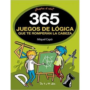 365 JUEGOS DE LOGICA QUE TE ROMPERAN LA CABEZA