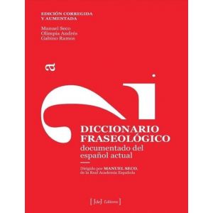 DICCIONARIO FRASEOLOGICO DOCUMENTADO DEL ESPAÑOL ACTUAL