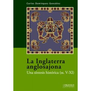 INGLATERRA  ANGLOSAJONA  UNA SINTESIS HISTORICA V-XI LA