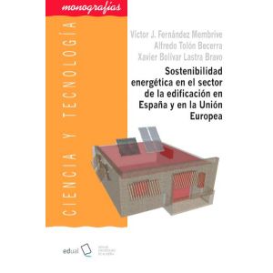 SOSTENIBILIDAD ENERGETICA EN EL SECTOR DE LA EDIFICACION EN ESPAÑA Y EN LA UNION