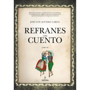 REFRANES CON CUENTO (TOMO III)
