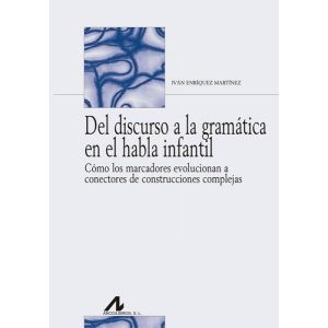 DEL DISCURSO A LA GRAMATICA EN EL HABLA INFANTIL