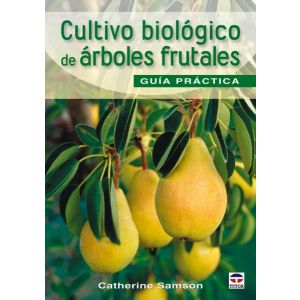 CULTIVO BIOLOGICO DE ARBOLES FRUTALES. GUIA DE CAMPO