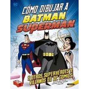 COMO DIBUJAR A BATMAN  SUPERMAN Y OTROS SUPERHEROES Y VILLANOS DE DC COMICS