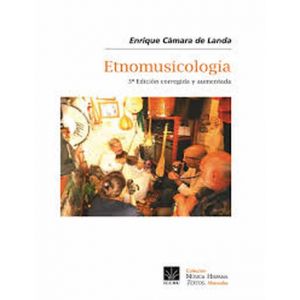 ETNOMUSICOLOGIA  3ª EDICION CORREGIDA Y AUMENTADA