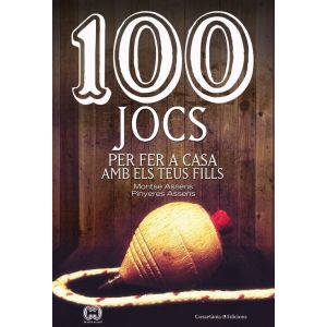 100 JOCS PER FER A CASA AMB ELS TEUS FILLS
