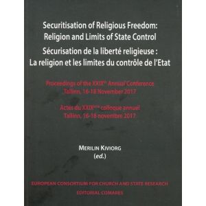 SECURITISATION OF RELIGIOUS FREEDOM: RELIGION AND LIMITS OF STATE CONTROL.
