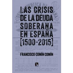 LAS CRISIS DE LA DEUDA SOBERANA EN ESPAÑA (1500-2015)