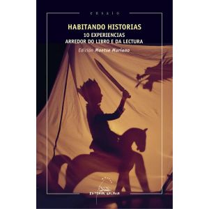 HABITANDO HISTORIAS. 10 EXPERIENCIAS ARREDOR DO LIBRO E DA LECTURA