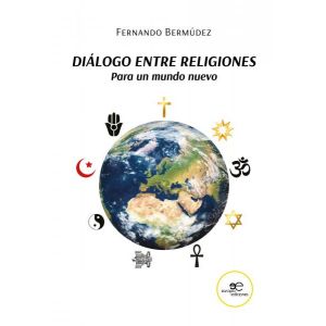 DIALOGO ENTRE RELIGIONES PARA UN MUNDO NUEVO