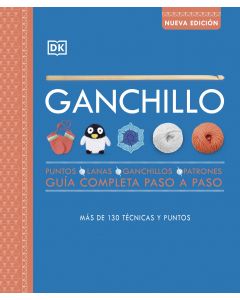 Ganchillo. guía completa paso a paso (nueva edición)