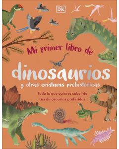 Mi primer libro de dinosaurios y otras criaturas prehistóricas
