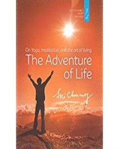 ADVENTURE OF LIFE THE ON YOGA MEDIATION & THE ART OF LIVING