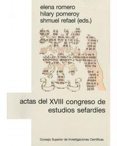 Actas del xviii congreso de estudios sefardíes : selección de conferencias (madrid, 30 de junio - 3 de julio, 2014)