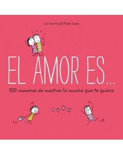 El amor es... 500 maneras de mostrar lo mucho que te quiero