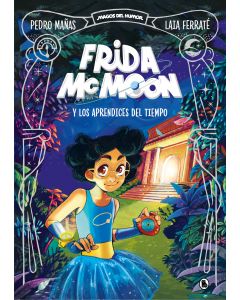 Frida mcmoon y los aprendices del tiempo (magos del humor frida mcmoon 1)