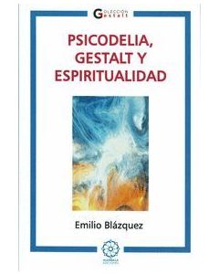 Psicodelia, gestalt y espiritualidad