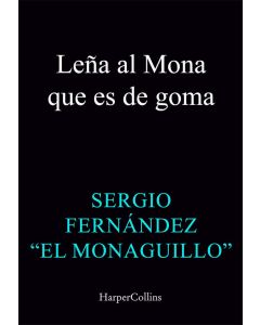 Leña al mona que es de goma