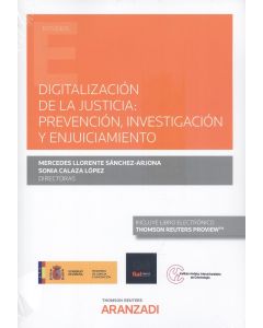 Digitalización de la justicia: prevención, investigación y enjuiciamiento (papel + e-book)