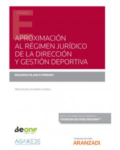 Aproximación al régimen jurídico de la dirección y gestión deportiva (papel + e-book)