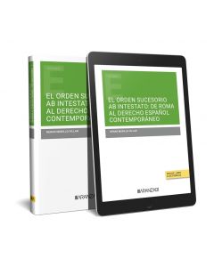 El orden sucesorio ab intestato: de roma al derecho español contemporáneo (papel + e-book)
