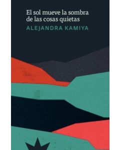 El sol mueve la sombra de las cosas quietas