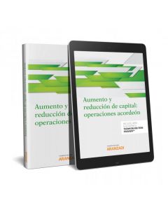 Aumento y reducción de capital: operaciones acordeón (papel + e-book)