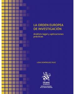 La orden europea de investigación. análisis legal y aplicaciones prácticas