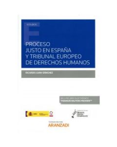 Proceso justo en españa y tribunal europeo de derechos humanos (papel + e-book)