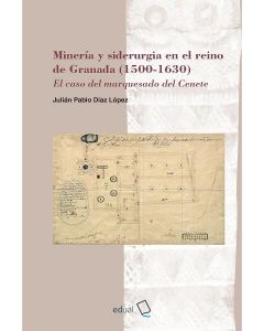 Minería y siderurgia en el reino de granada (1500-1630)