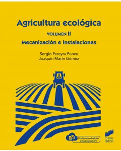 Agricultura ecológica, volumen 2: mecanización e instalaciones