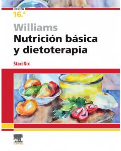 Williams. nutrición básica y dietoterapia, 16.ª edición