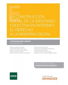 La contrucción social de la identidad colectiva en internet: el derecho a la memoria digital (papel + e-book)