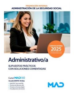 Administrativo/a de la administración de la seguridad social (promoción interna). supuestos prácticos con soluciones comentadas