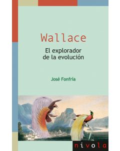 Wallace. el explorador de la evolución